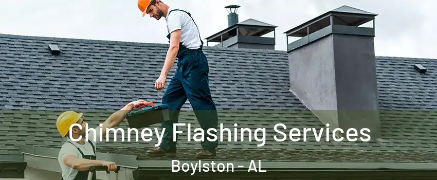 Chimney Flashing Services Boylston - AL