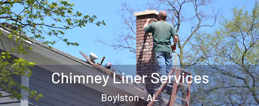 Chimney Liner Services Boylston - AL