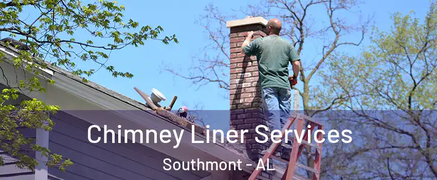 Chimney Liner Services Southmont - AL