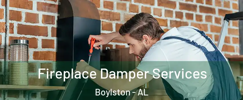 Fireplace Damper Services Boylston - AL