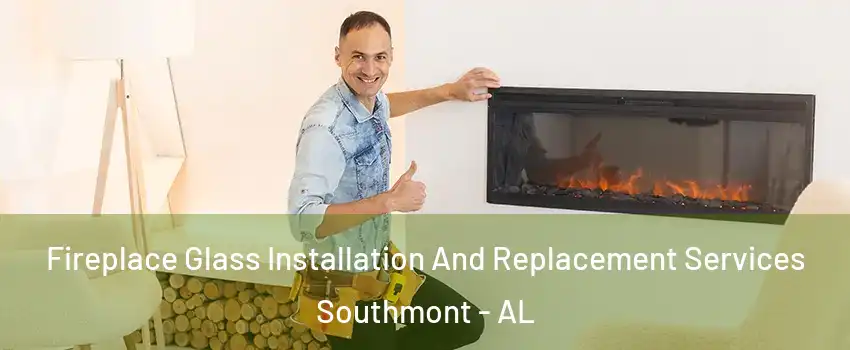 Fireplace Glass Installation And Replacement Services Southmont - AL