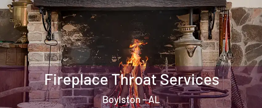 Fireplace Throat Services Boylston - AL