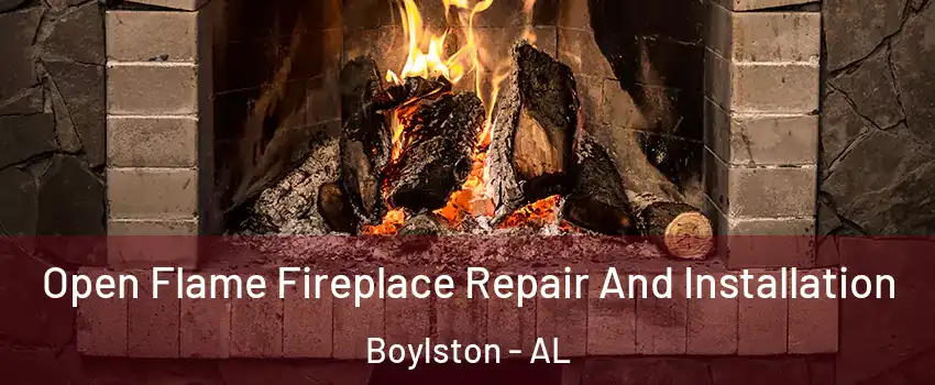 Open Flame Fireplace Repair And Installation Boylston - AL