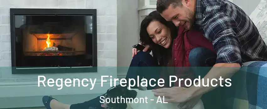 Regency Fireplace Products Southmont - AL